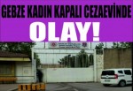 Gebze Kadın Kapalı Cezaevinde Olay!