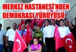 Gebze Merkez Hastanesi’nden ‘’Demokrasiye Sahip Çık’’ yürüyüşü