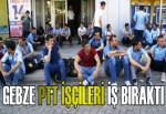 GEBZE PTT İŞÇİLERİ İŞ BIRAKTI