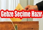 Gebze Seçime Hazır