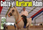 Gebze’yi Kurtaran Adam