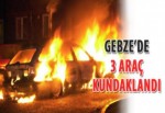 Gebze'de 3 araç kundaklandı