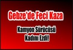 Gebze'de Feci Kaza