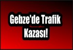 Gebze'de Kaza