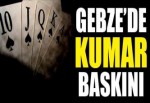 Gebze'de kumar baskını