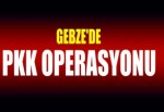 Gebze'de PKK operasyonu