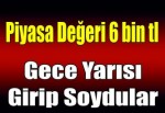 Gece yarısı girip soydular