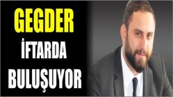 GEGDER iftarda buluşuyor