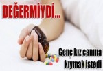 Genç kız canına kıymak istedi