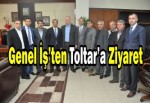 Genel İş’ten Toltar’a Ziyaret