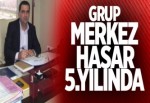 GRUP MERKEZ HASAR 5. YILINDA