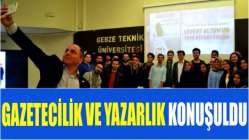 GTÜ’ de Gazetecilik ve Yazarlık Konuşuldu