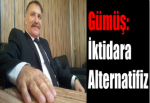 Gümüş: İktidara Alternatifiz