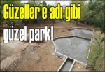 Güzeller’e adı gibi güzel park!