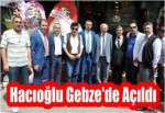 Hacıoğlu Gebze'de Açıldı