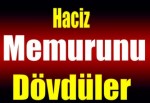 Haciz memurunu dövdüler