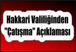 Hakkari Valiliğinden "Çatışma" Açıklaması