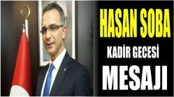 HASAN SOBA KADİR GECESİ MESAJI