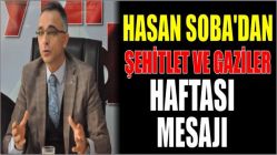 HASAN SOBA'DAN ŞEHİTLET VE GAZİLER HAFTASI MESAJI