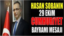 Hasan Sobanın 29 Ekim Cumhuriyet Bayramı mesajı