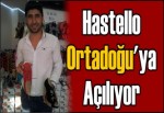 Hastello Ortadoğu'ya Açılıyor