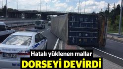 Hatalı yüklenen mallar dorseyi devirdi