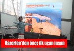 Hazerfen’den önce ilk uçan insan Bilim Merkezi’nde