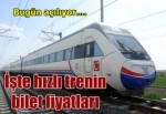 Hızlı trenin bilet fiyatları belli oldu