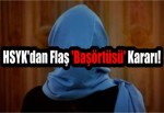 HSYK'dan Flaş 'Başörtüsü' Kararı