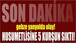 Husumetlisine 5 kurşun sıktı!