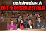 İş sağlığı ve güvenliği eğitimi gerçekleştirildi