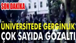 İstanbul Üniversitesi'nde gerginlik! Çok sayıda gözaltı var