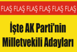 İşte AK Parti'nin milletvekili adayları