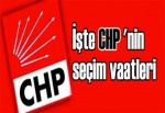 İşte CHP'nin seçim vaatleri