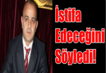 İstifa Edeceğini Söyledi!