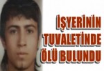 İşyerinin Tuvaletinde Ölü Bulundu