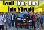 İzmit Uğur Kurt için yürüdü