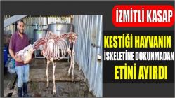 İzmitli Kasap, Kestiği Hayvanın İskeletine Dokunmadan Etini Ayırdı