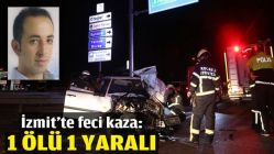 İzmit'te feci kaza: 1 ölü 1 yaralı