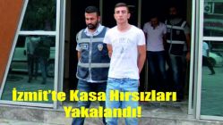 İzmit'te Kasa hırsızları yakalandı