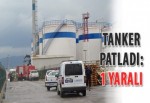 İzmit'te tanker patladı: 1 yaralı