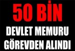 Kamuda görevden alınanların sayısı 50 bini aştı