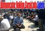 Kamyoncular Nakliye Garajı'nda eylem