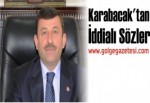 Karabacak'tan iddialı sözler