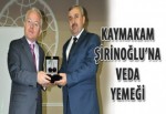 Kaymakam Şirinoğlu'na veda yemeği