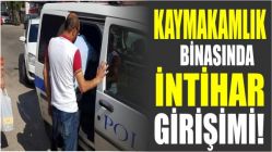 Kaymakamlık binasında intihar girişimi!