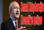 Kemal Kılıçdaroğlu Kocaeli’ye geliyor.