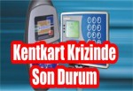 Kentkart Krizinde Son Durum