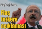 Kılıçdaroğlu'ndan flaş tezkere açıklaması