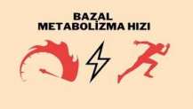 KİLO ALIP VEREMEMENİZ BAZAL METABOLİZMANIZDAN KAYNAKLI OLABİLİR!